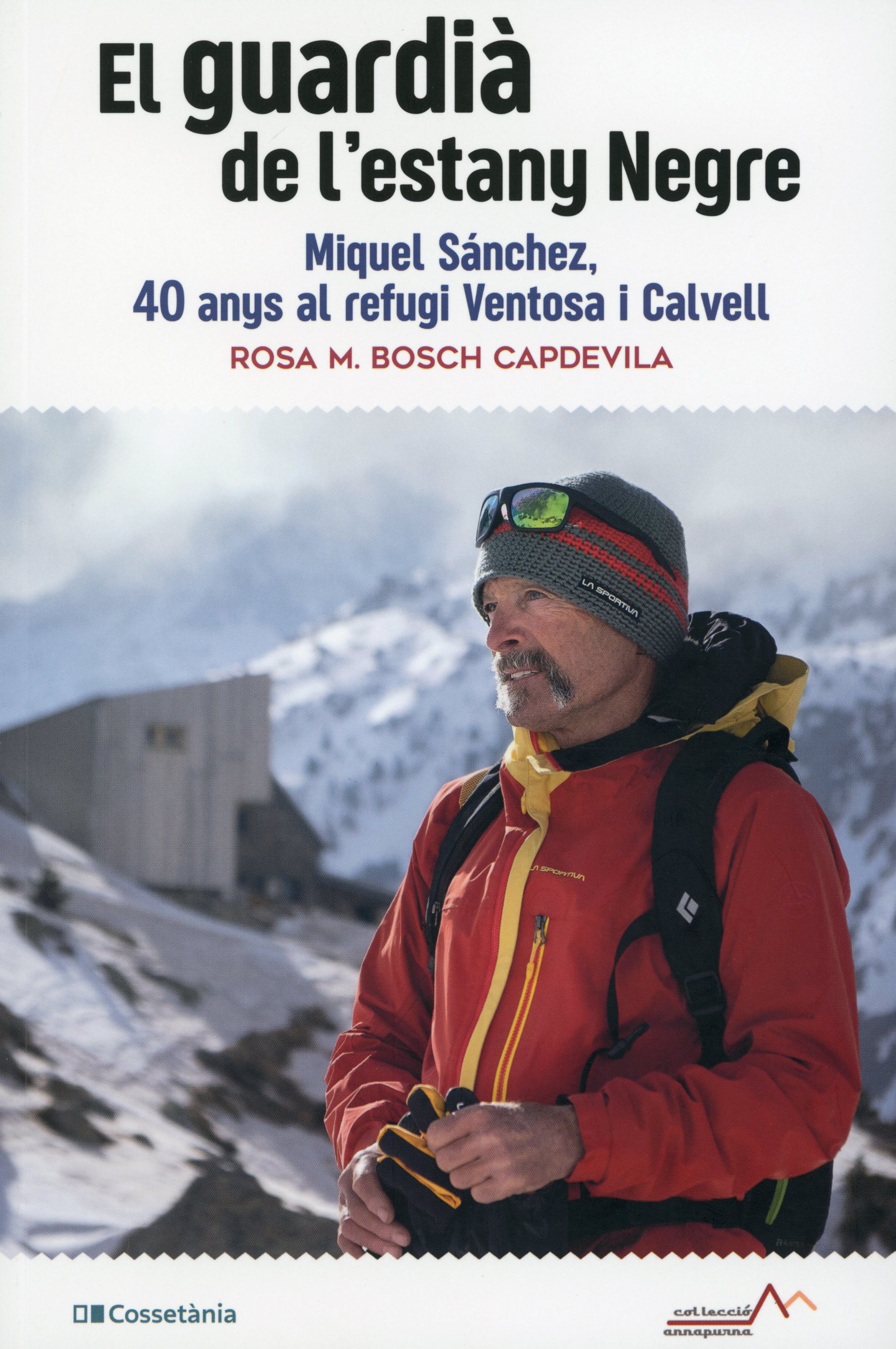 Guardià de l'estany Negre , El : Miquel Sanchez, 40 anys al refugi Ventosa i Calvell - Portada